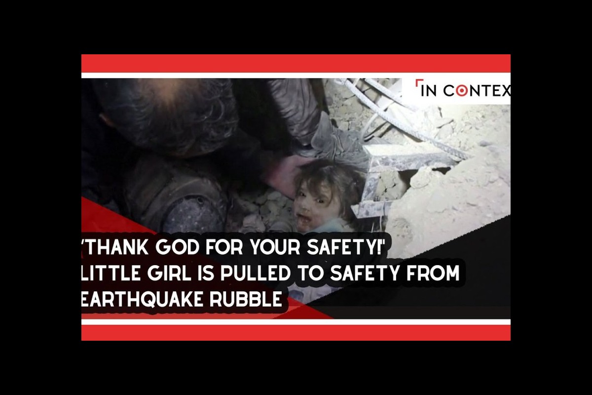 “Thank God For Your Safety!"- Little Girl Is Pulled To Safety From Earthquake Rubble