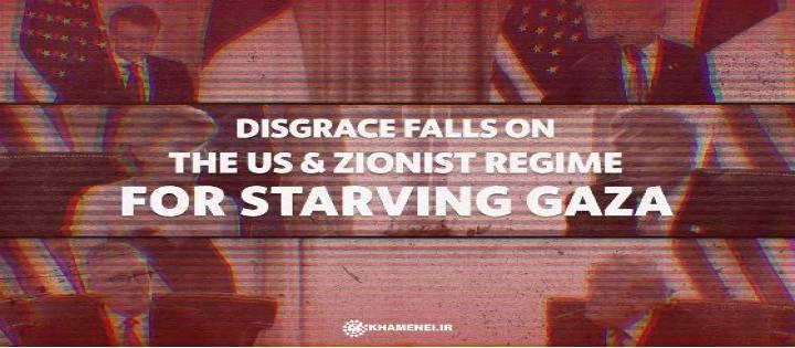 Disgrace falls on the US and Zionist regime for starving Gaza