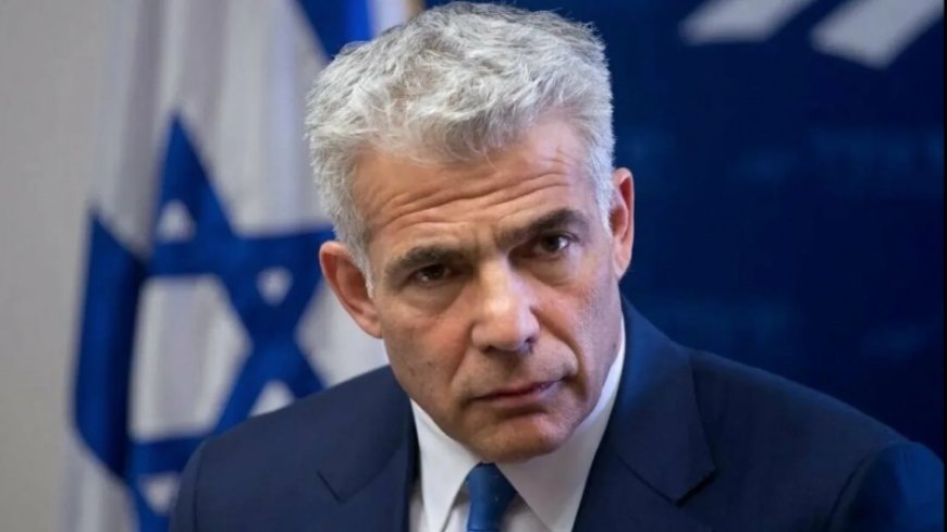 Lapid: Netanyahu's defeat in Operation Al-Aqsa Storm was catastrophic