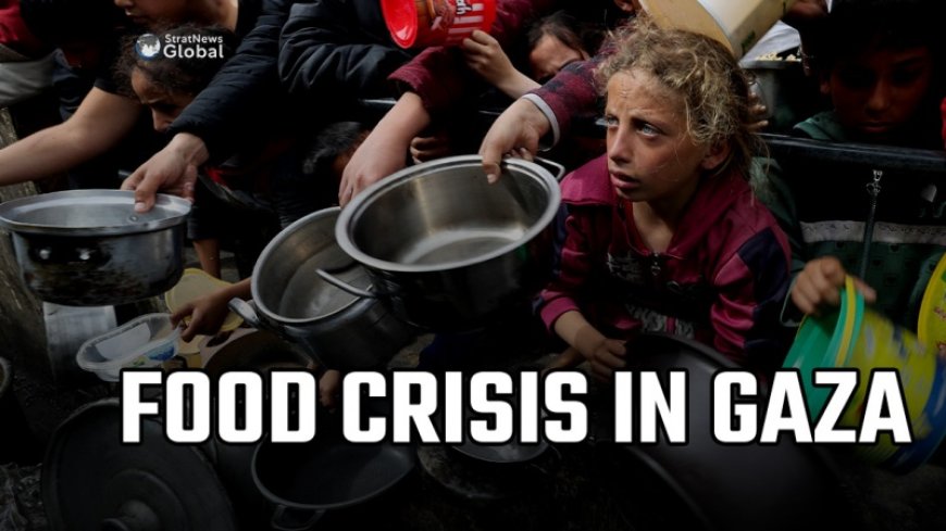 UN Agencies Report: Gaza Faces Worst Food Shortage in the World