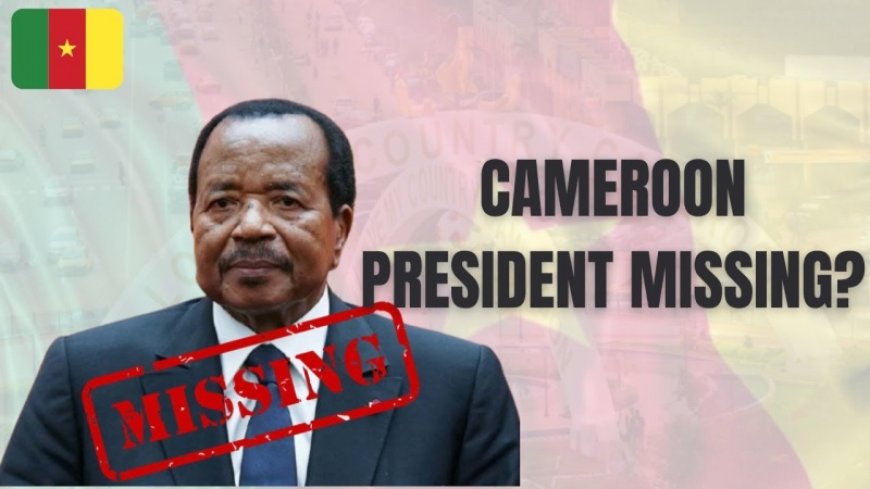 The president of Cameroon is missing