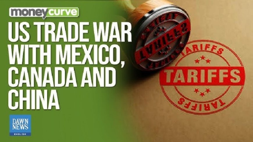 How did Canada and Mexico get into a trade war with the United States?